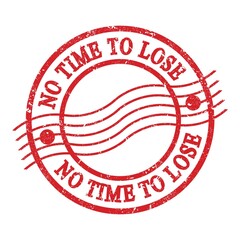NO TIME TO LOSE, text written on red postal stamp.