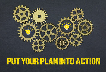 Put your plan into action