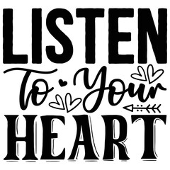 Listen to Your Heart T shirt design Vector File