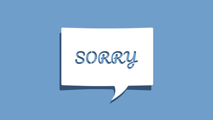 Sorry message on cutout paper speech bubble on blue background
