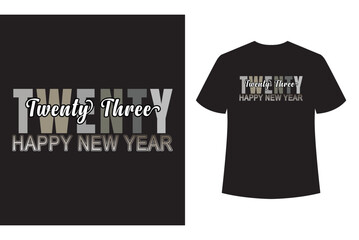 twenty twenty three happy new year t-shirt design