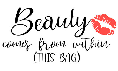 Makeup Bag Svg, Beauty Comes Within Svg, Cosmetic Svg, Cosmetic Bag Svg, Beauty Svg, Beautiful Svg, cosmetology svg, makeup lover svg