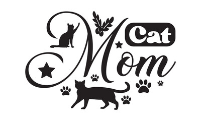 Cat mom svg, cat svg, Cat Svg Bundle, Cat T-Shirt, Cat svg design, Modern brush lettering, animal svg, cat mom, Vector isolated illustration, cat mom svg, Cats svg