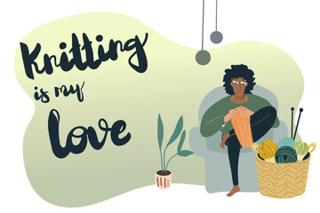 Banner with
lettering knitting my love. A man knits at home, sitting on an armchair or on the floor on a pouffe, a basket with yarn, threads.