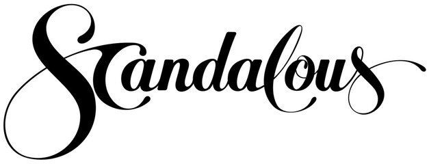 Scandalous - custom calligraphy text