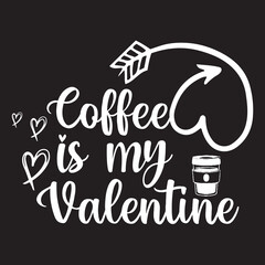 coffee is my valentine 