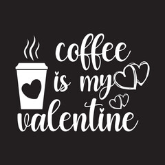 coffee is my valentine 