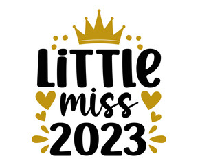 Little Miss 2023 New Year SVG, New Year 2023 SVG, Happy New Year Svg, Happy New Year 2023, New Year Quotes SVG, Funny New Year SVG, New Year Shirt, Cut File Cricut, Silhouette