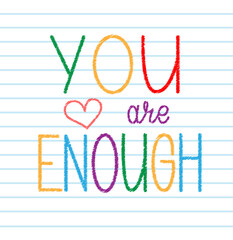 You are Enough vector text. Handwritten lettering with inspiring quote.