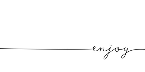 Enjoy word - continuous one line with word. Minimalistic drawing of phrase illustration.