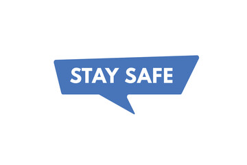 stay safe text Button. stay safe Sign Icon Label Sticker Web Buttons
