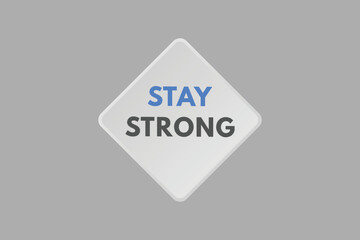 stay strong text Button. stay strong Sign Icon Label Sticker Web Buttons