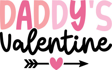 Daddy's Valentine. Valentine’s Day Quotes T-Shirt Design Vector graphic, typographic poster, or t-shirt.	