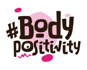 Fototapeta premium Body positivity. Vector lettering. Social media, poster, greeting card, gift, banner, textile, T-shirt, mug design element.