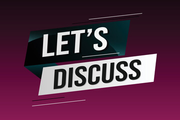 Let's discuss word concept vector illustration with lines 3d style for social media landing page, template, ui, web, mobile app, poster, banner, flyer, background, gift card, coupon, label, wallpaper