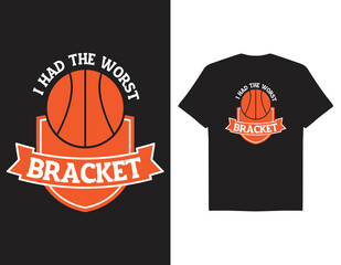 I had the worst Bracket march madness day typography t-shirt