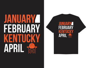 January February Kentucky April march madness day typography t-shirt - obrazy, fototapety, plakaty