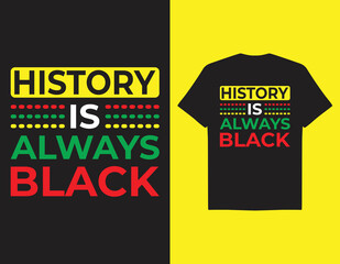 Vector History Is Always Black Typography Tshirt Design