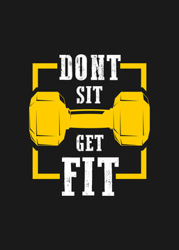 Dont Sit Get Fit Gym Fitness Poster