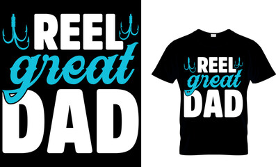 Reel Great Dad. Fishing T-shirt design. fishing t-shirt design. fish vector. vintage fishing emblems. fishing labels. fishing t shirt design.