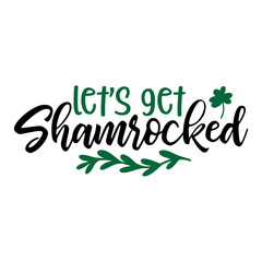 Fototapeta premium Let's Get Shamrocked
