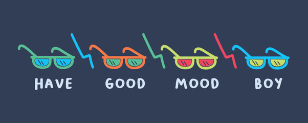 Have good mood boy. Positive lettering. Slogan 