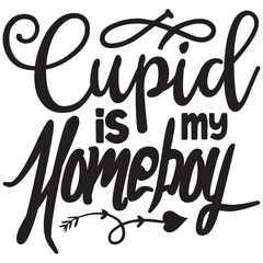 cupid is my homeboy