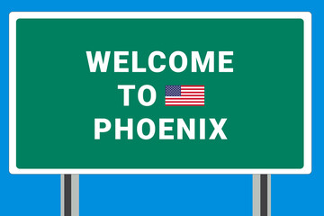 City of Phoenix. Welcome to Phoenix. Greetings upon entering American city. Illustration from Phoenix logo. Green road sign with USA flag. Tourism sign for motorists