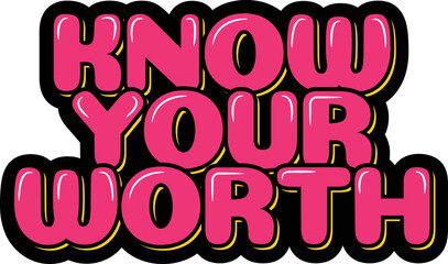 Know Your Worth lettering vector illustration
