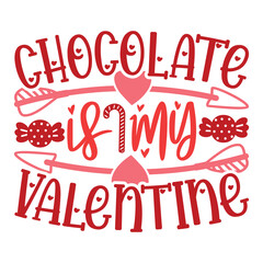 Chocolate is my Valentine shirt