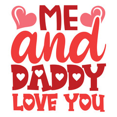 Me and Daddy love you shirt