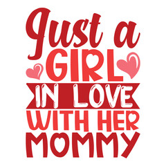Just a Girl in love with her Mommy T-shirt