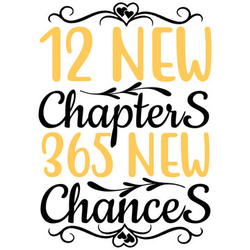 12 NEW CHAPTERS 365 NEW CHANCES