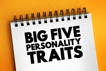 The Big Five personality traits - suggested taxonomy, or grouping, for personality traits, text concept on notepad - obrazy, fototapety, plakaty