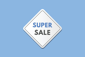 super sale text Button. super sale Sign Icon Label Sticker Web Buttons