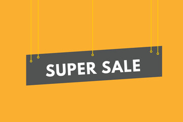 super sale text Button. super sale Sign Icon Label Sticker Web Buttons