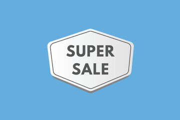 super sale text Button. super sale Sign Icon Label Sticker Web Buttons