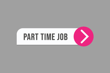 part time job button vectors.sign label speech bubble part time job
