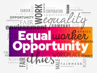 Fototapeta premium Equal Opportunity - state of fairness in which individuals are treated similarly, unhampered by artificial barriers, word cloud concept background