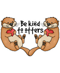 Be Kind to Otters Funny Cute Otter