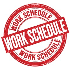 WORK SCHEDULE text written on red round stamp sign