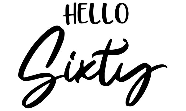 Hello Sixty svg, 60th birthday SVG, 60 svg, Sixty svg, Birthday svg, 60 And Fabulous svg, Sixty and Fabulous SVG, instant download
