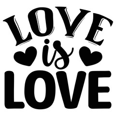 Love is Love SVG  T shirt design Vector File	
