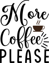more coffee please