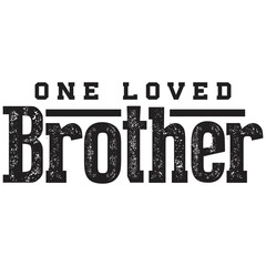 one loved brother