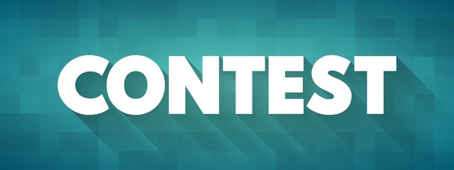 Contest - an event in which people compete for supremacy in a sport or other activity, or in a quality, text concept background