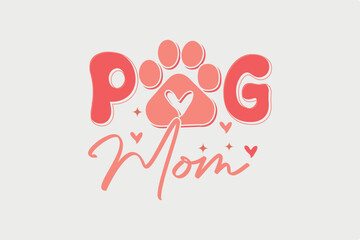 Pug Mom Dog Lover SVG T shirt Design