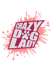 crazy dog lady Zitat  - obrazy, fototapety, plakaty