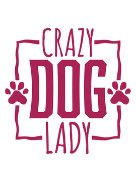 crazy dog lady Zitat 