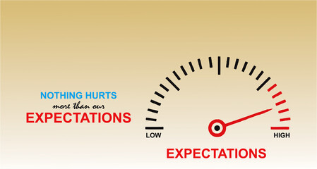 Nothing hurts more than our expectations. Expectations monitoring scale. Message to expect low illustration for greeting card, poster and banner.